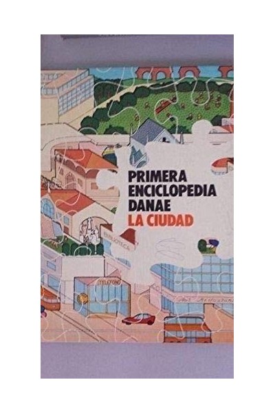 PRIMERA ENCICLOPEDIA DANAE Nº 5: La Ciudad